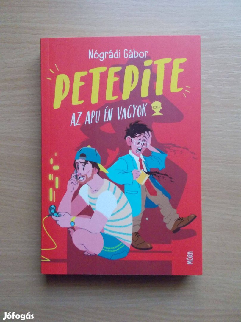 Nógrádi Gábor: Petepite - Az apu én vagyok