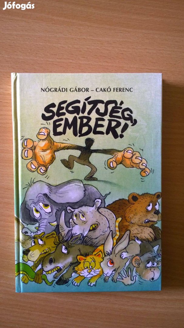 Nógrádi Gábor: Segítség, Ember!