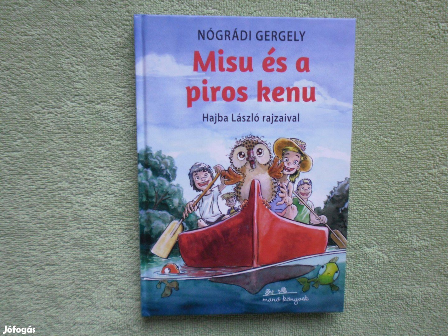 Nógrádi Gergely: Misu és a piros kenu