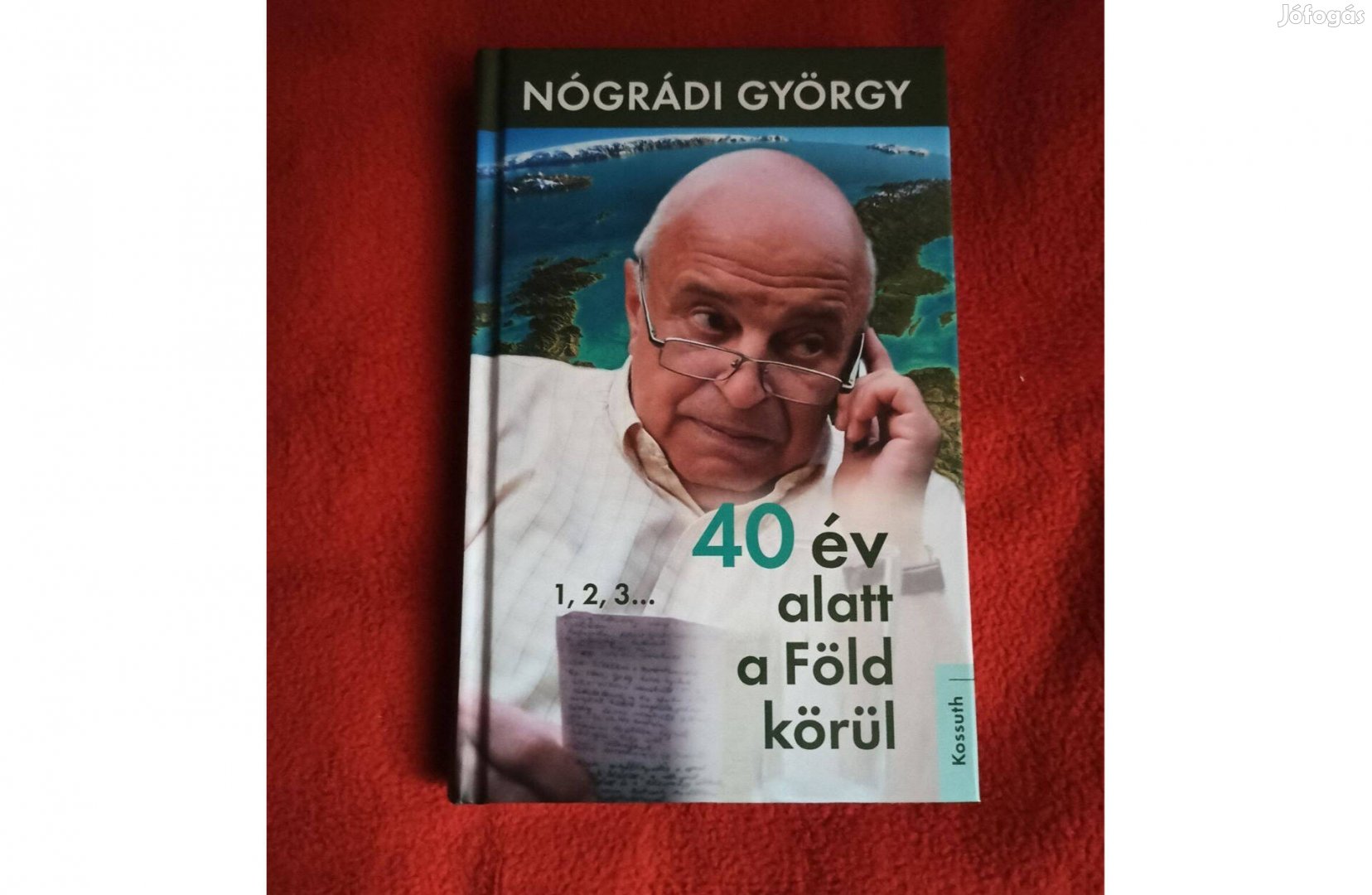 Nógrádi György 40 év alatt a föld körül Új