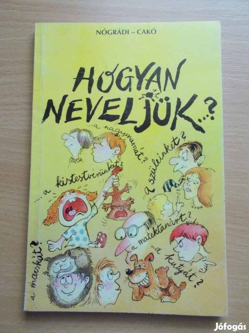 Nógrádi - Czakó: Hogyan neveljünk.?