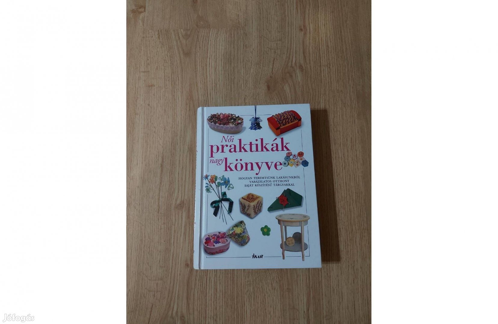 Női praktikák nagy könyve. Hogyan teremtsünk lakásunkból varázslatos