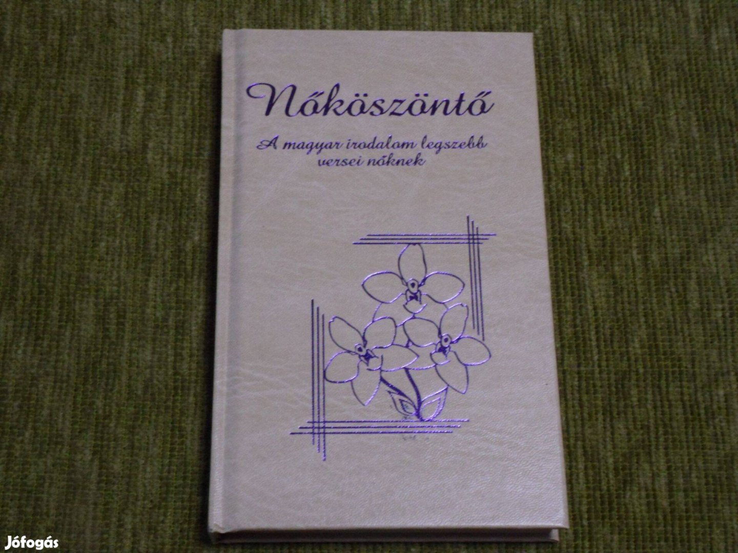 Nőköszöntő - A magyar irodalom legszebb versei nőknek