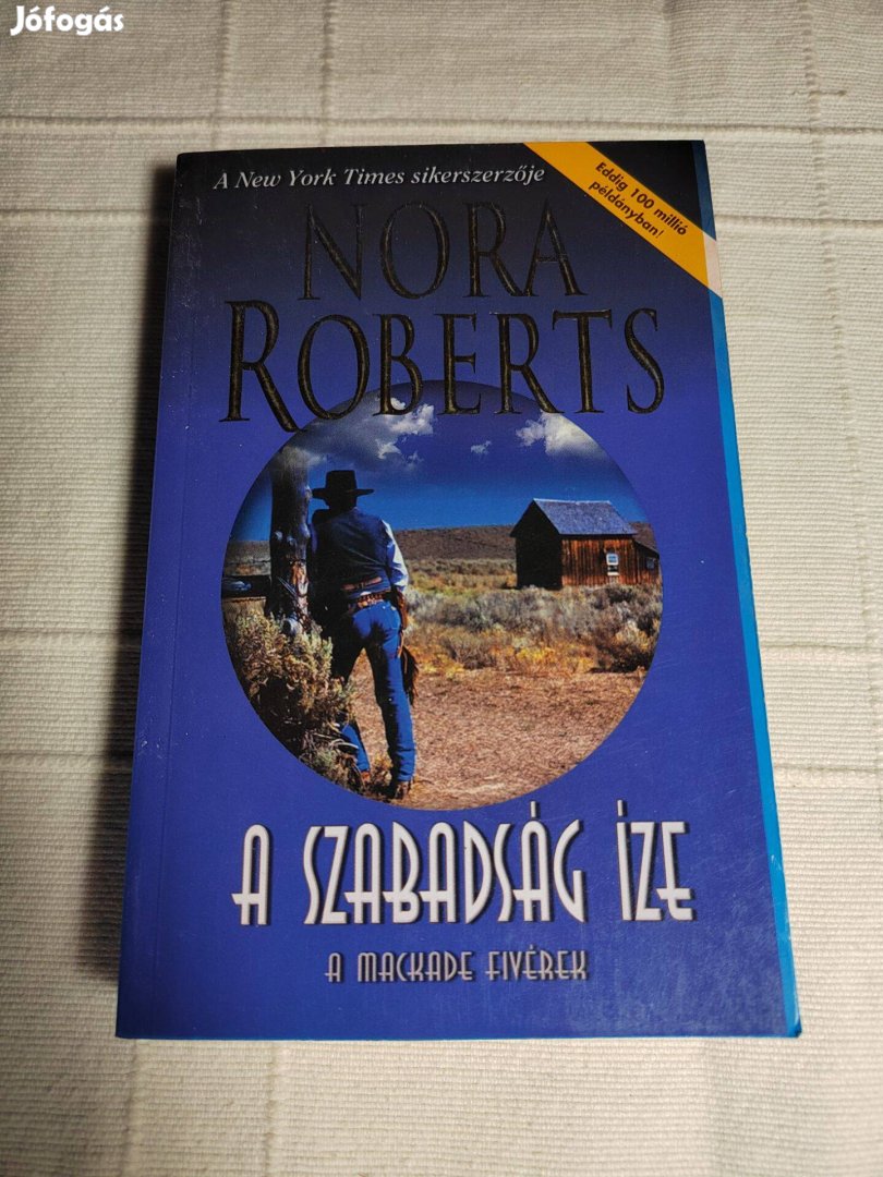 Nora Roberts: A szabadság íze