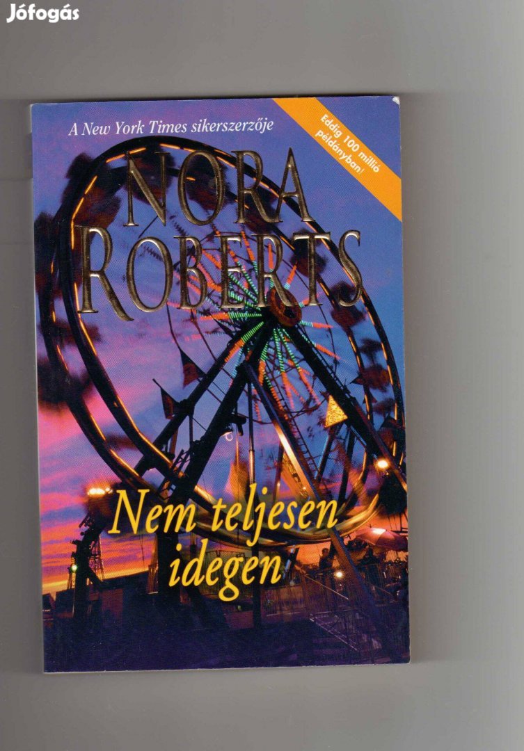 Nora Roberts: Nem teljesen idegen - újszerű állapotban