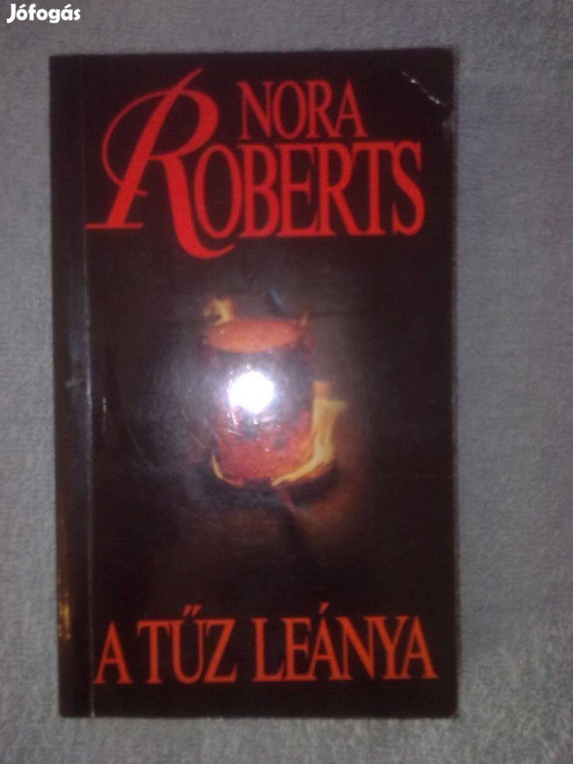 Nora Roberts - A tűz leánya / Romantikus könyv