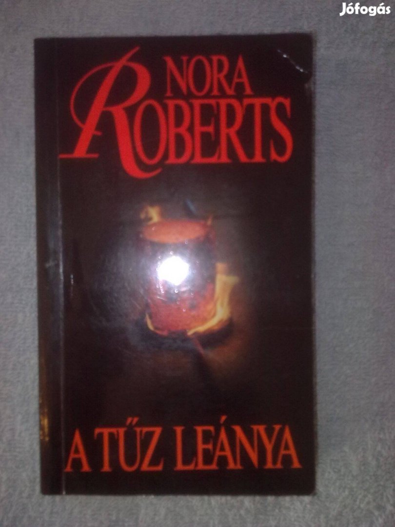 Nora Roberts - A tűz leánya / Romantikus könyv