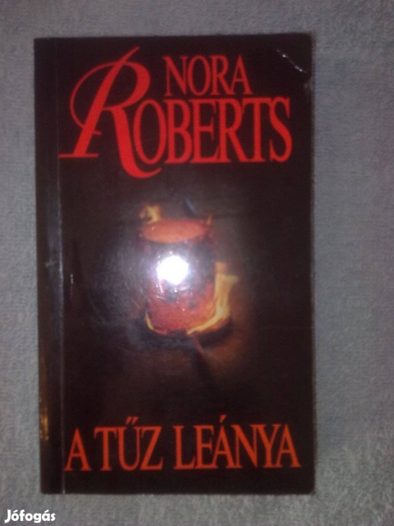 Nora Roberts - A tűz leánya / Romantikus könyv