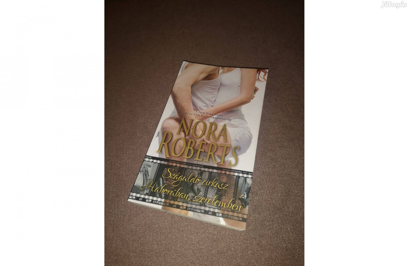 Nora Roberts - Száguldó Cirkusz / Háborúban, szerelemben