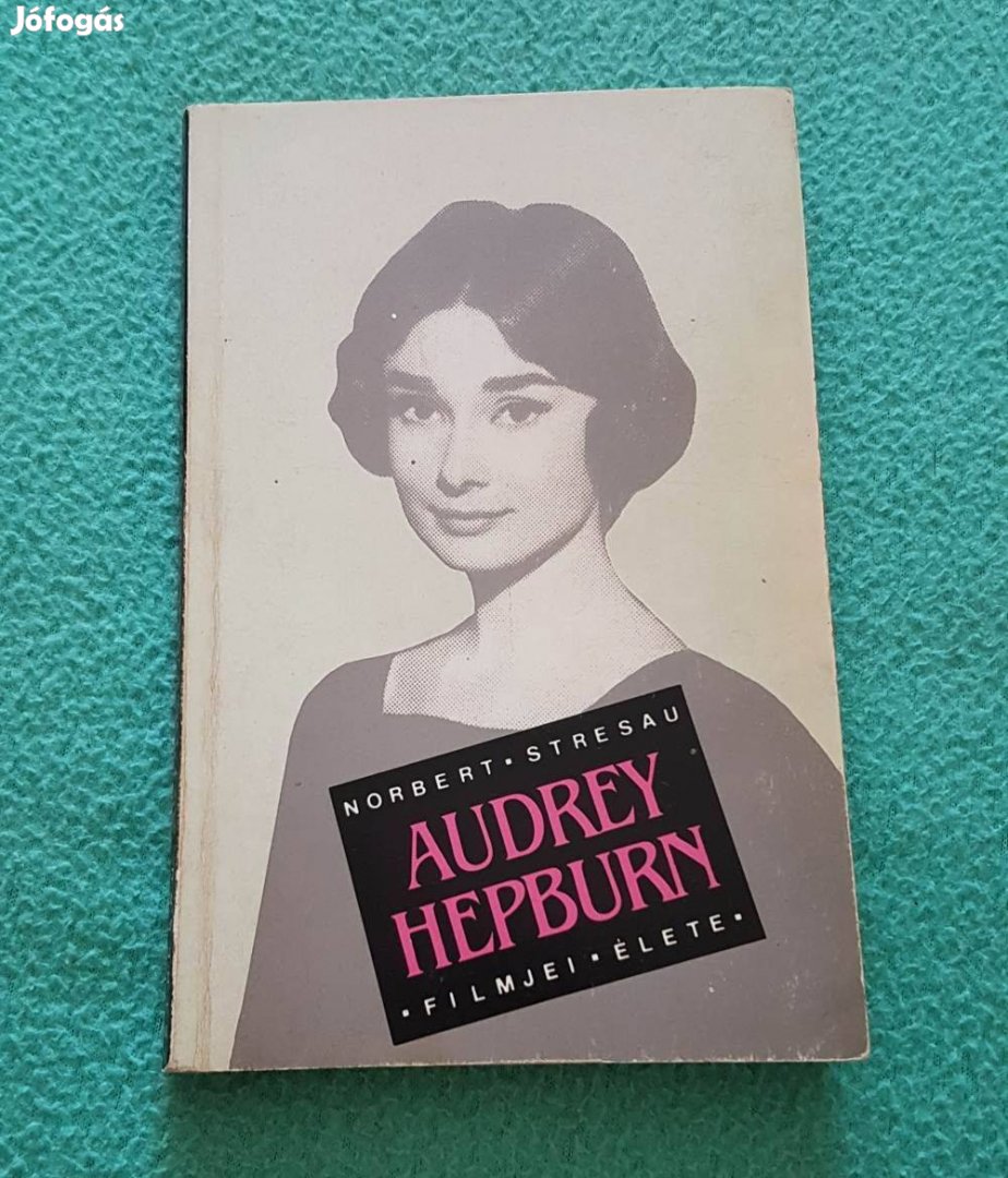 Norbert Stresau: Audrey Hepburn filmjei, élete könyv (Gondolat)