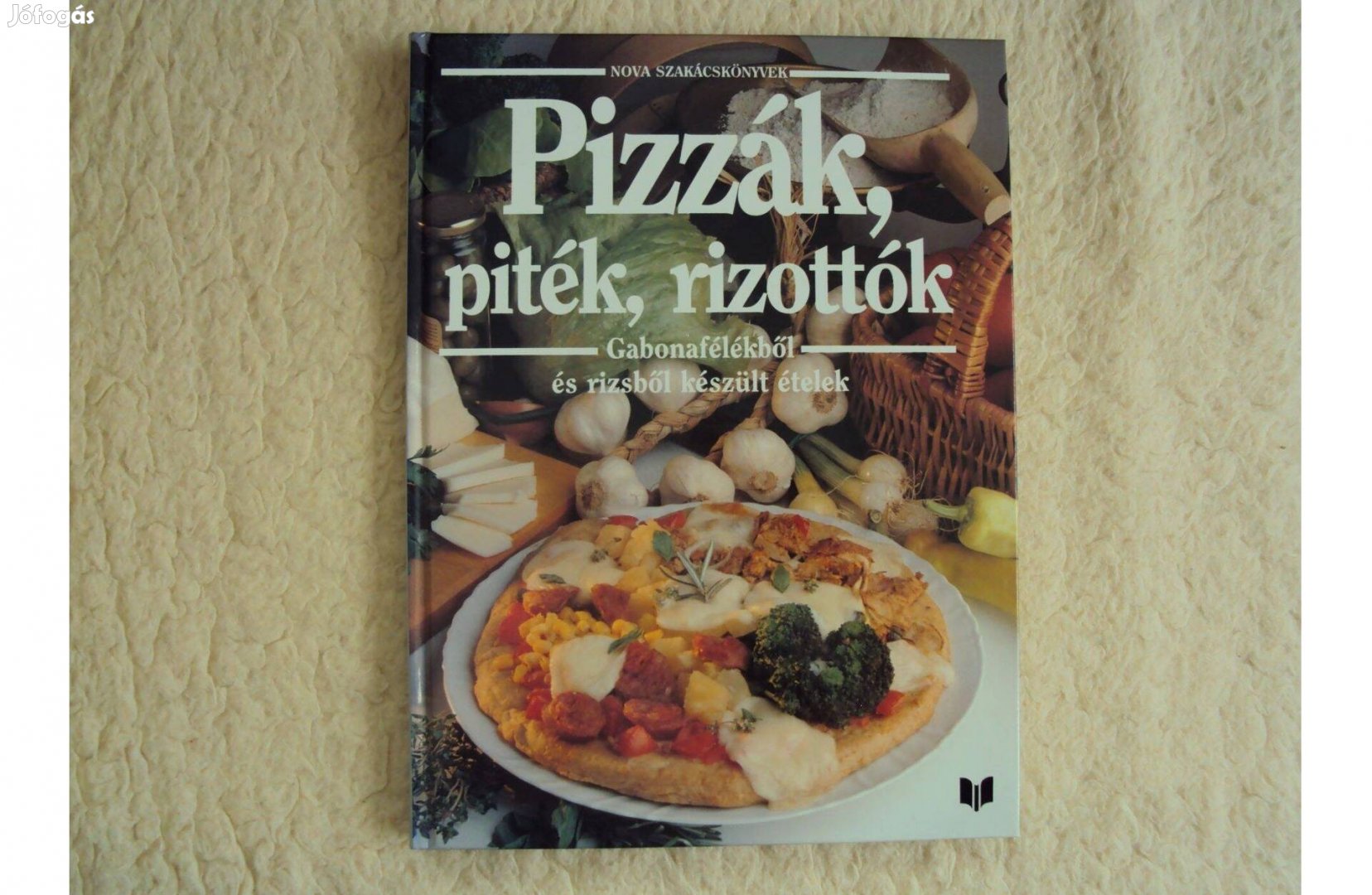 Nova szakácskönyvek: Pizzák, piték, rizottók