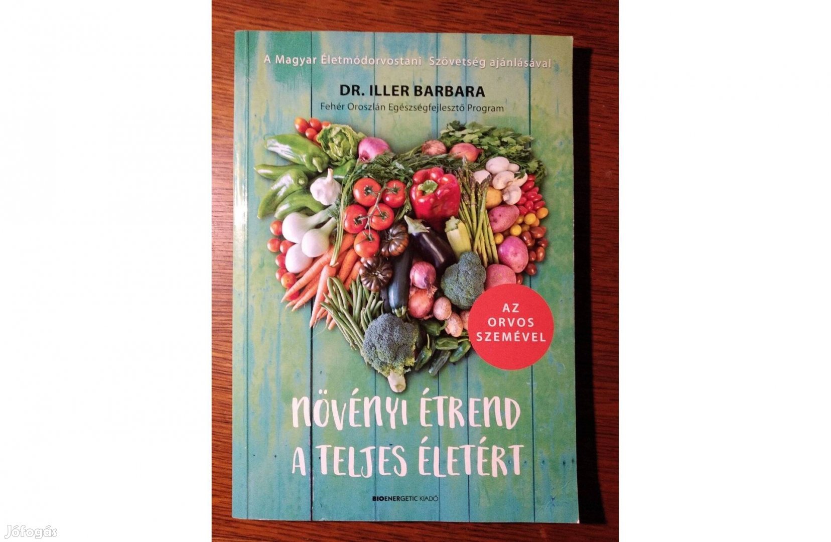Növényi étrend a teljes életért Dr. Iller Barbara