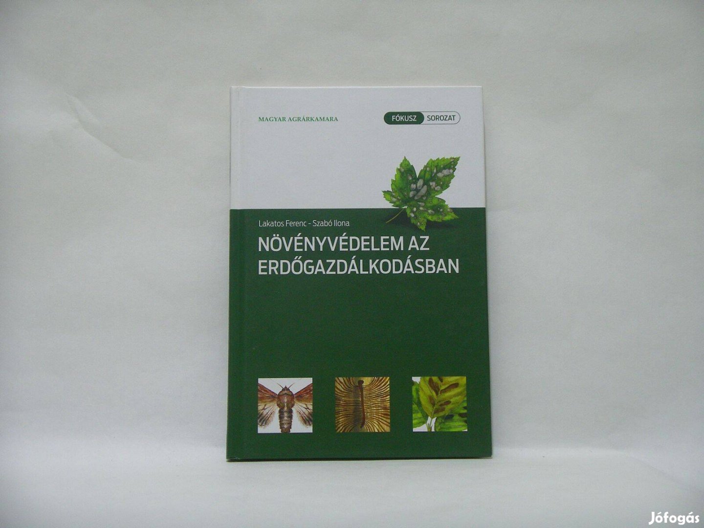 Növényvédelem az Erdőgazdálkodásban - Lakatos Ferenc, Szabó Ilona, a M
