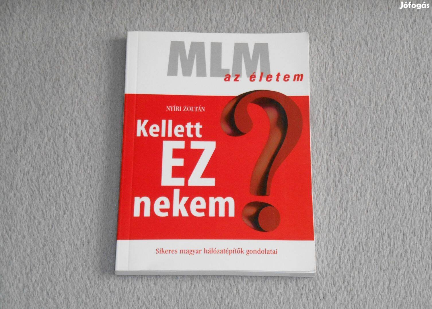 Nyíri Zoltán - MLM az életem - Kellett ez nekem? Dedikált!