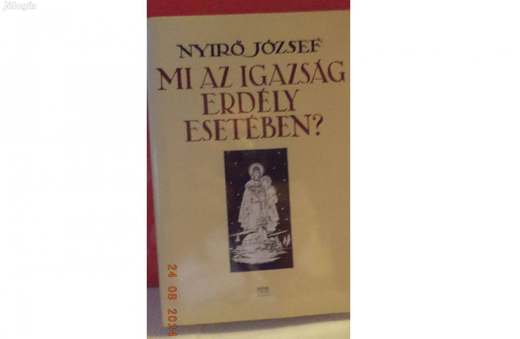 Nyírő József: Mi az igazság Erdély esetében?
