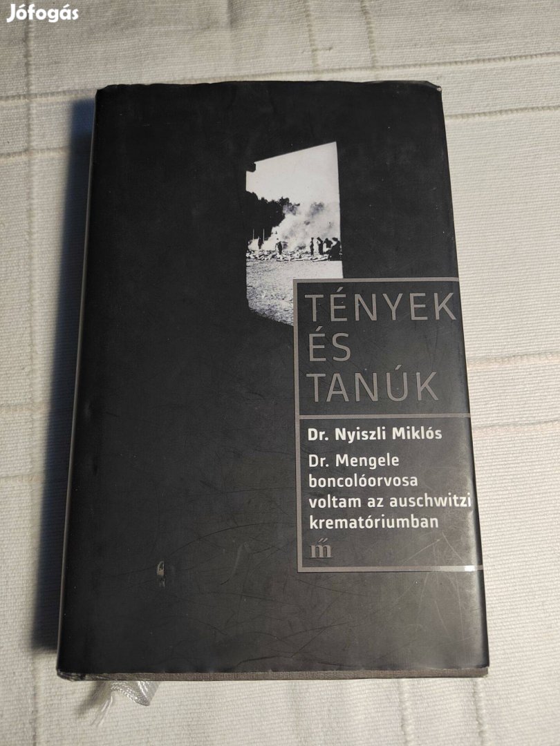 Nyiszli Miklós: Dr. Mengele boncolóorvosa voltam az auschwitzi kremató