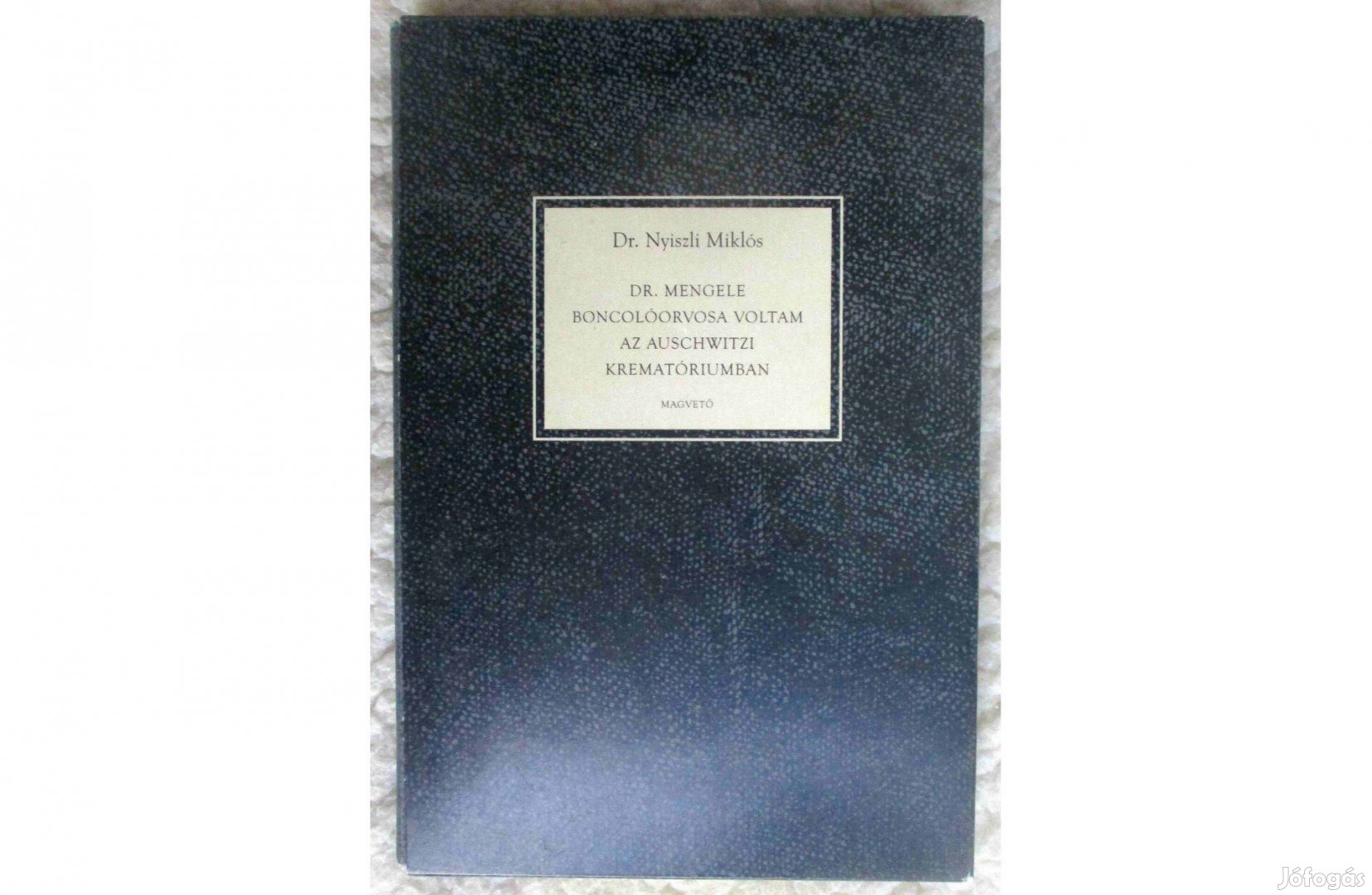 Nyiszli Miklós: Mengele boncoló orvosa voltam