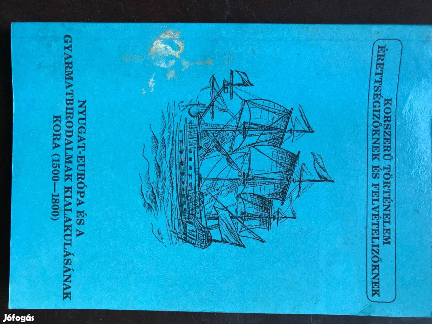 Nyugat-Európa és a gyarmatbirodalmak kialakulásának kora (1500-1800)