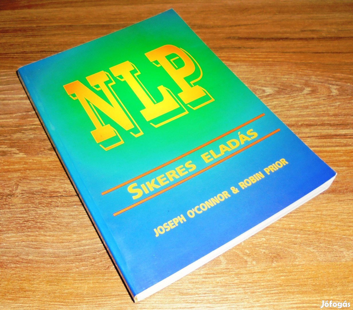 O'Connor -Prior : NLP-Sikeres eladás - Neurolingvisztikus programozás