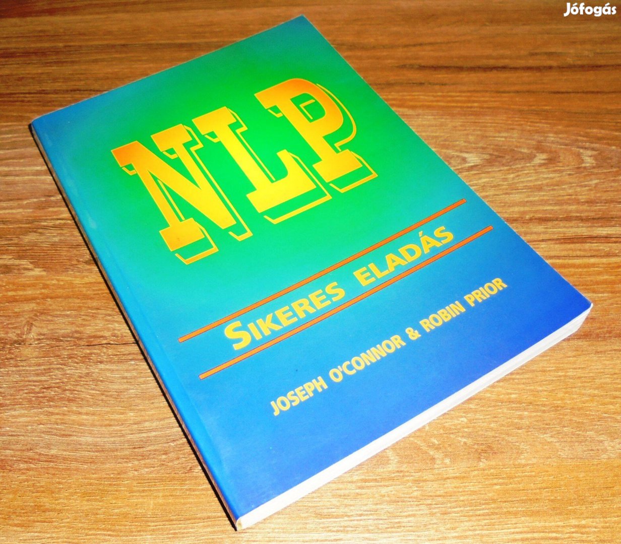 O'Connor -Prior : NLP-Sikeres eladás - Neurolingvisztikus programozás