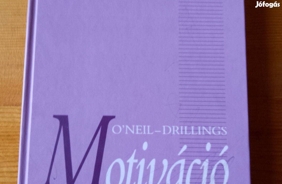 O'neil - Drillings Motiváció elmélet és kutatás /könyv / pszicholó