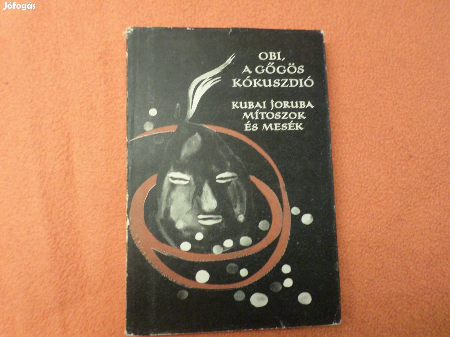 Obi, a gőgös kókuszdió, Kubai Joruba Mítoszok És Mesék, Gyermekkönyv