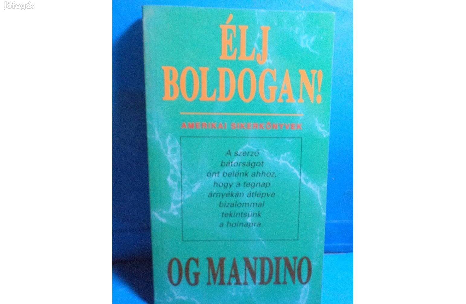 Og Mandino: Élj boldogan!