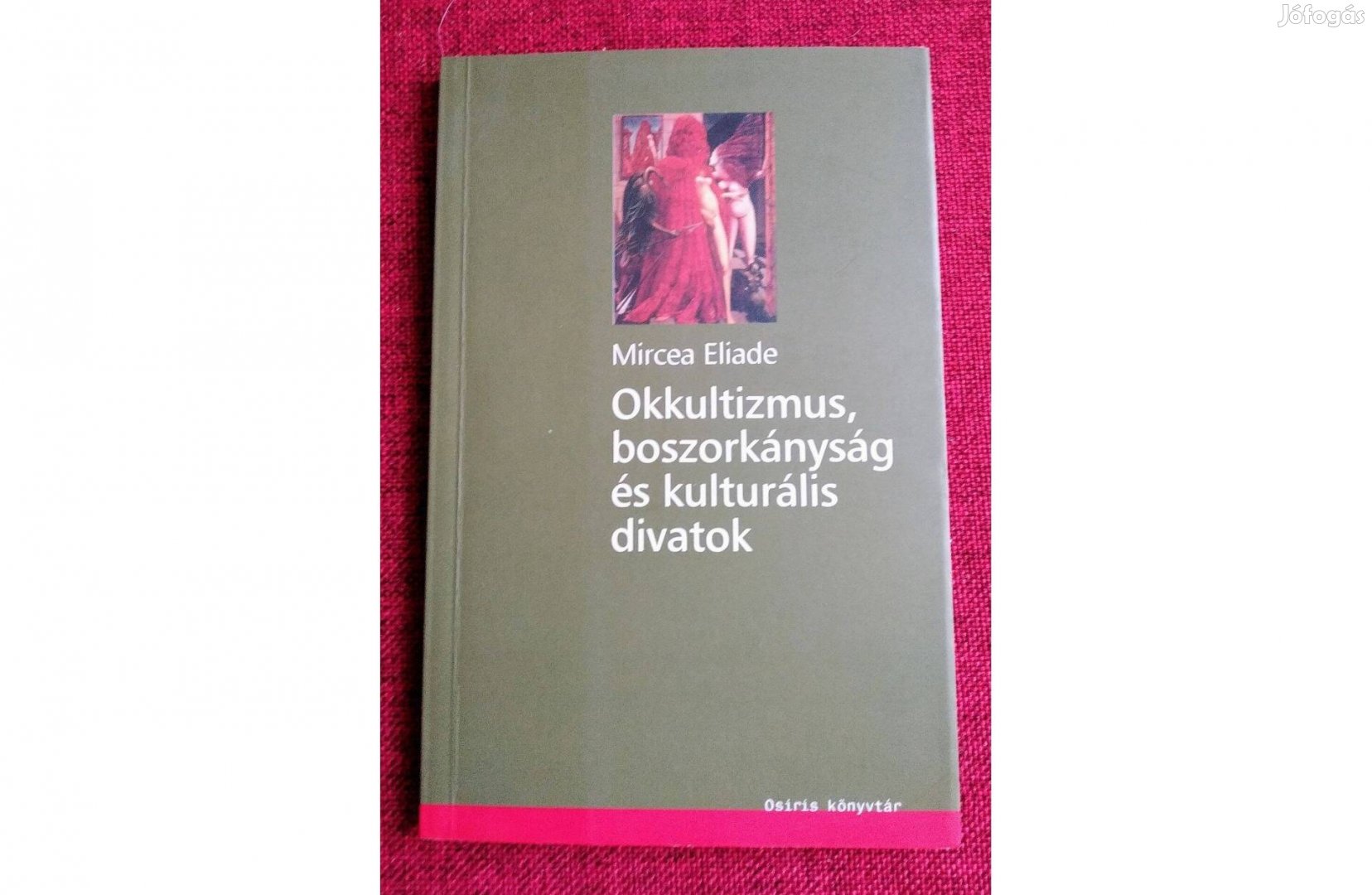 Okkultizmus, boszorkányság és kulturális divatok Mircea Eliade Bolti Ú