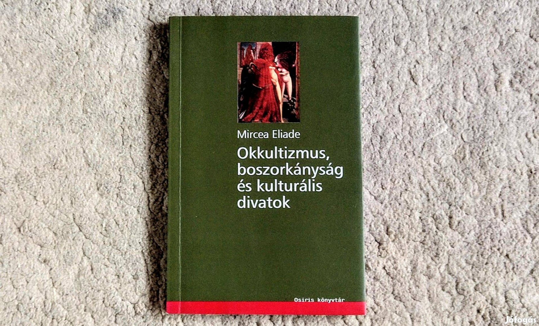 Okkultizmus, boszorkányság és kulturális divatok - Mircea Eliade