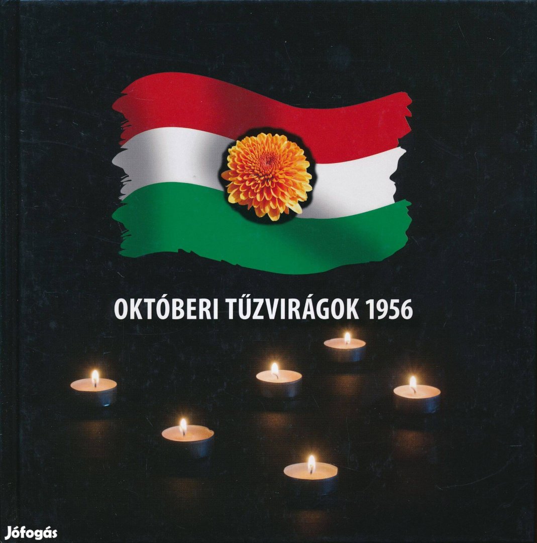 Októberi tűzvirágok 1956 - A múlt versei a jelen illusztrációival