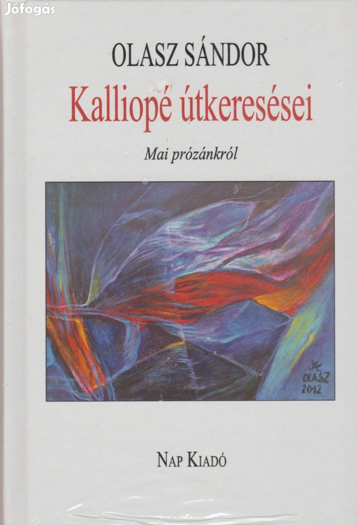 Olasz Sándor: Kalliopé útkeresései - Mai prózánkról