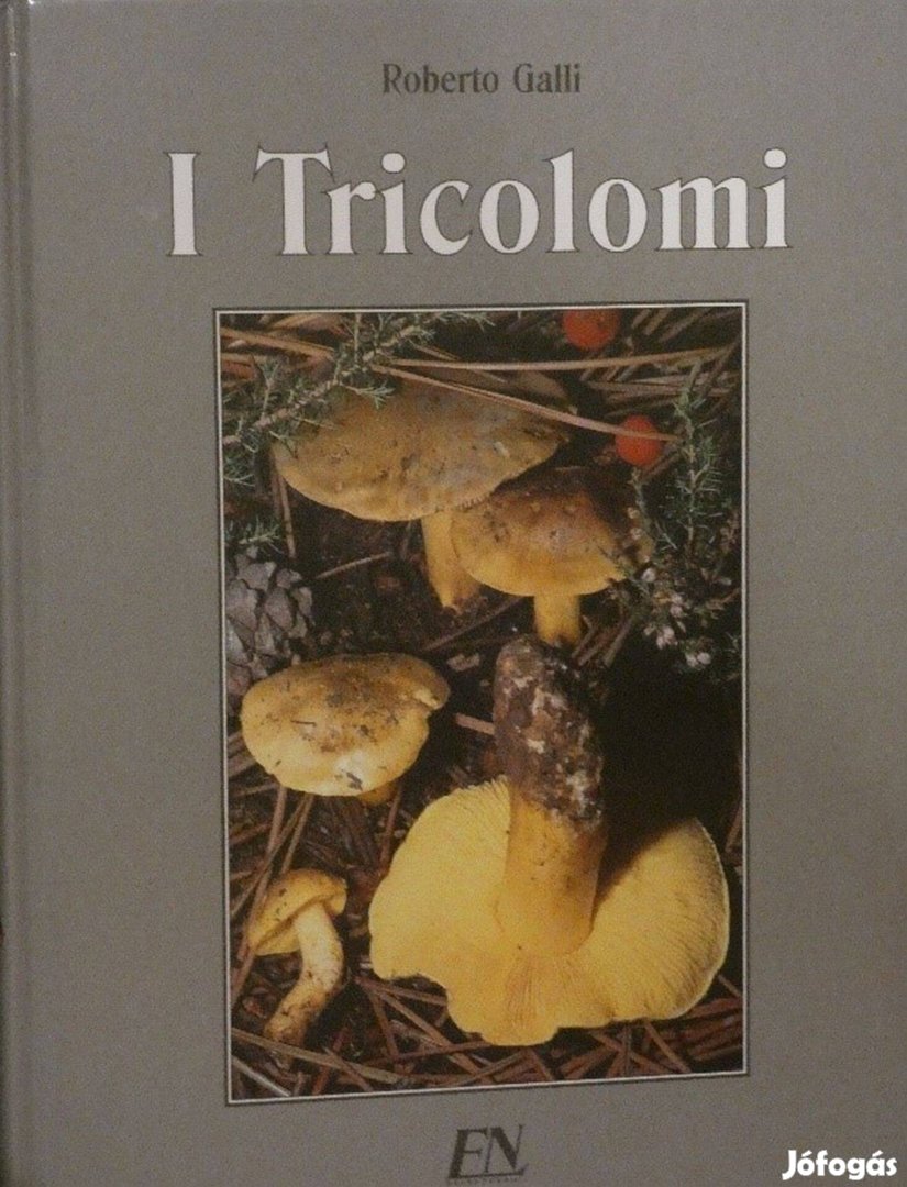 Olasz gombás könyv Galli I Tricholomi