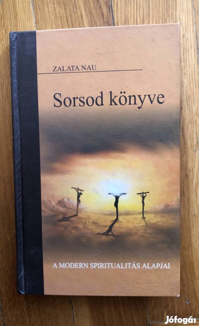 Olcsóbb! Zalata Nau: Sorsod könyve - A modern spiritualitás alapjai