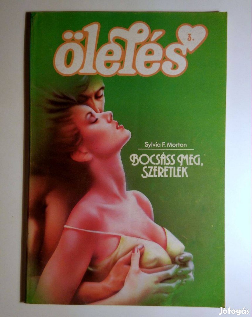 Ölelés 3. Bocsáss Meg, Szeretlek (Sylvia F. Morton) 1991