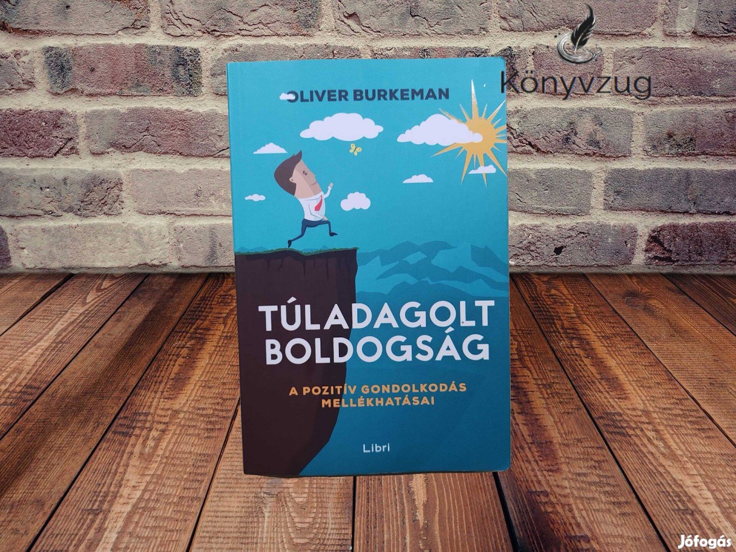 Oliver Burkeman - Túladagolt boldogság