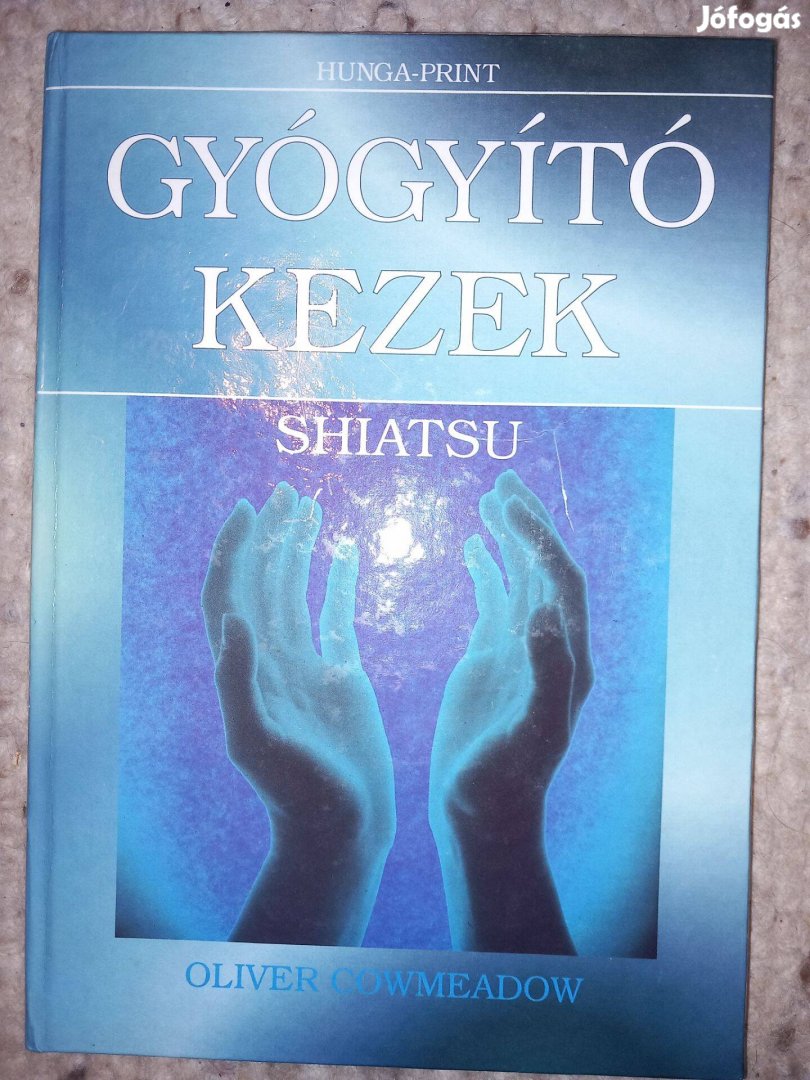 Oliver Cowmeadow: Gyógyító kezek (Shiatsu)