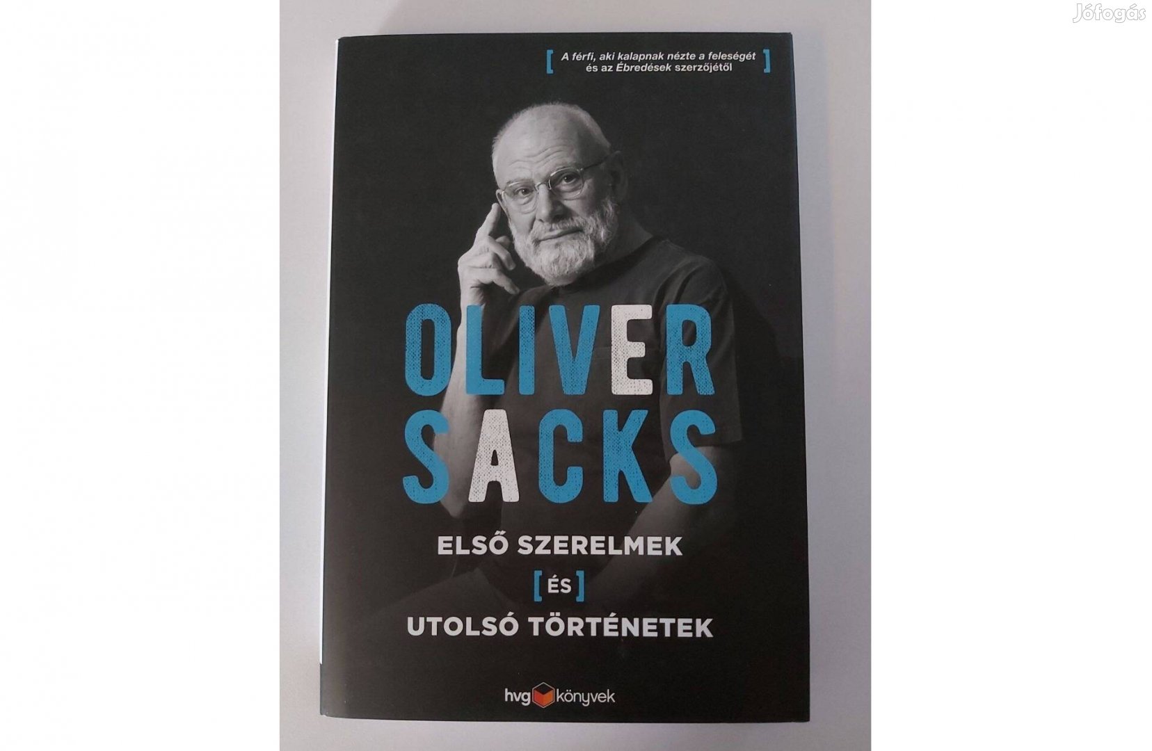 Oliver Sacks Első szerelmek és utolsó történetek