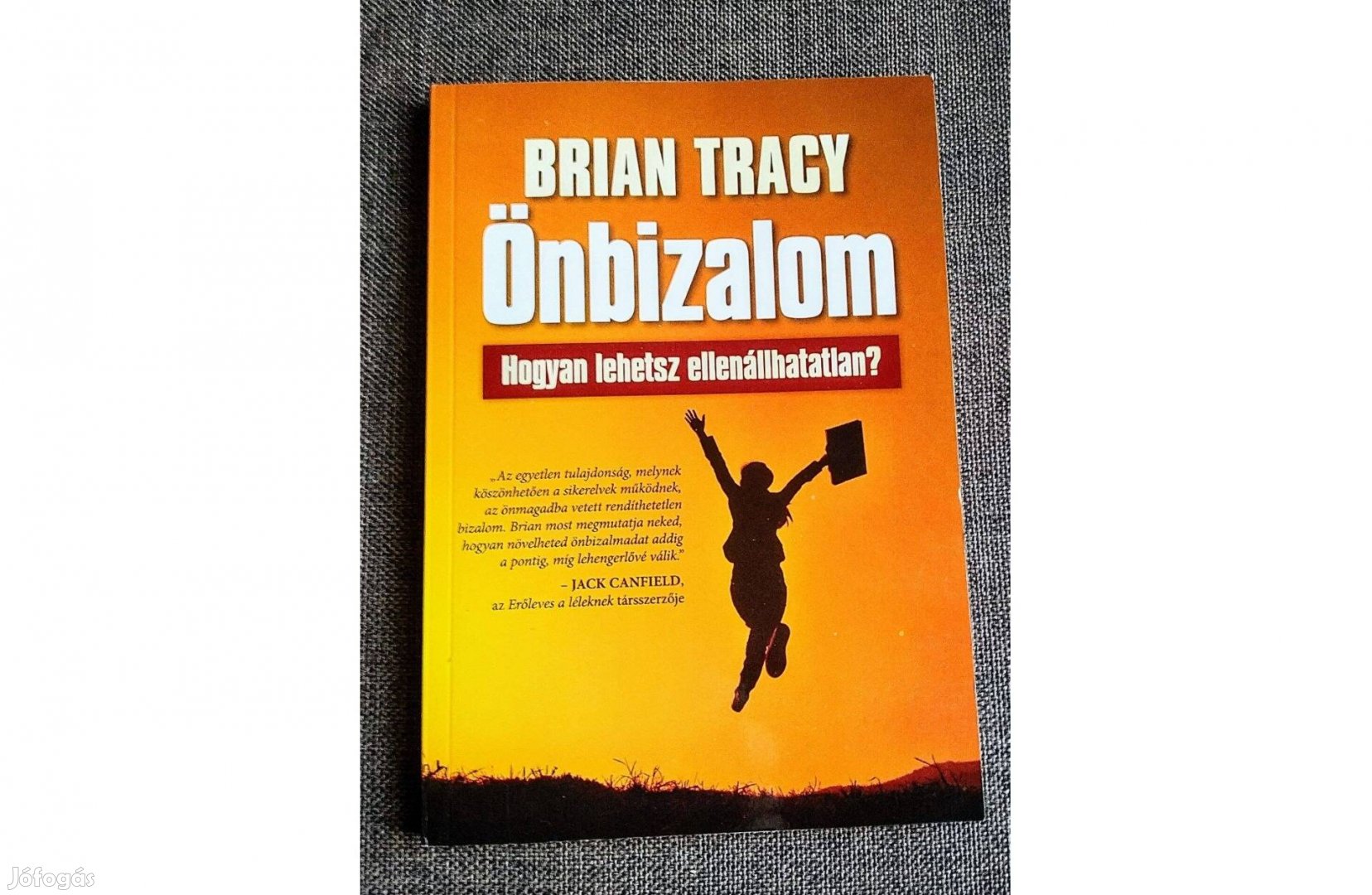 Önbizalom Brian Tracy Miért sikeresebbek egyes emberek másoknál? Mert