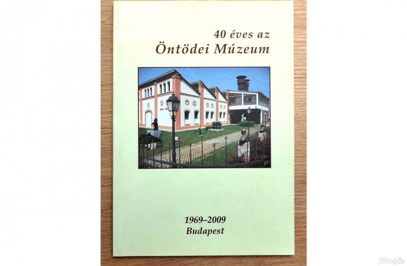 Öntödei Múzeum 40 éves, 1969-2009 Budapest