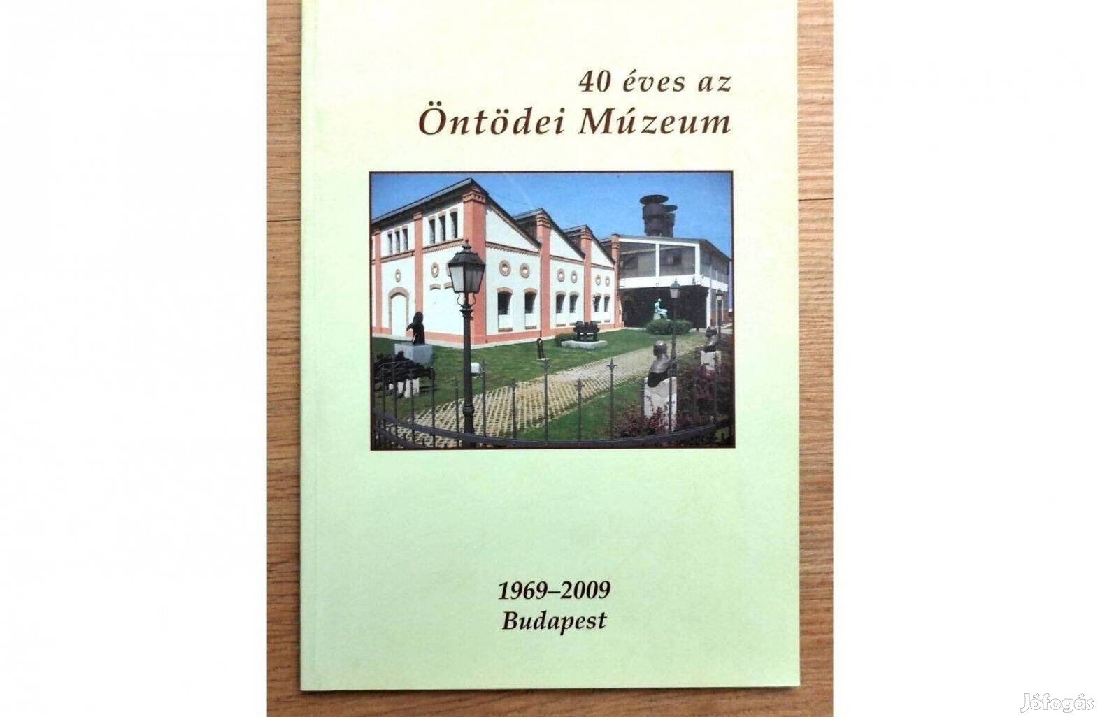 Öntödei Múzeum, 40 éves az Öntödei Múzeum 1969-2009 Budapest