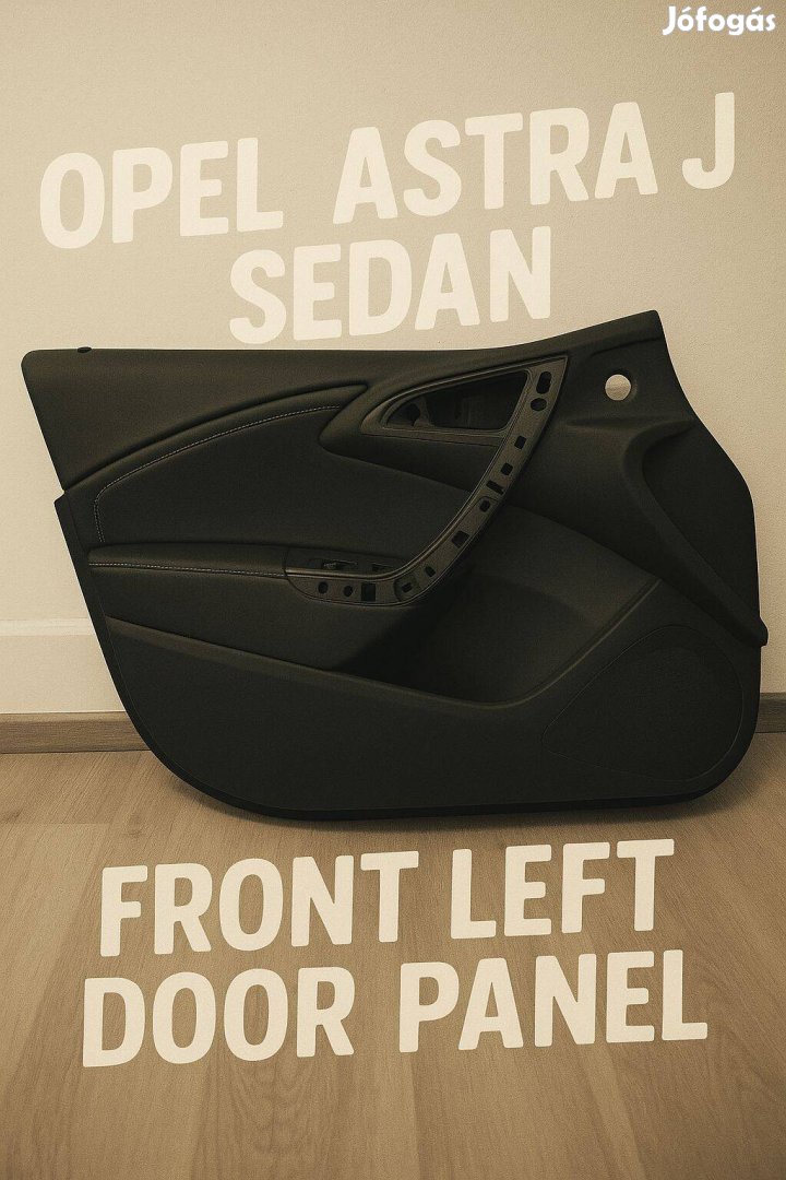 Opel Astra J Sedan 2010 - 2015 bal első ajtókárpit csz 13420416