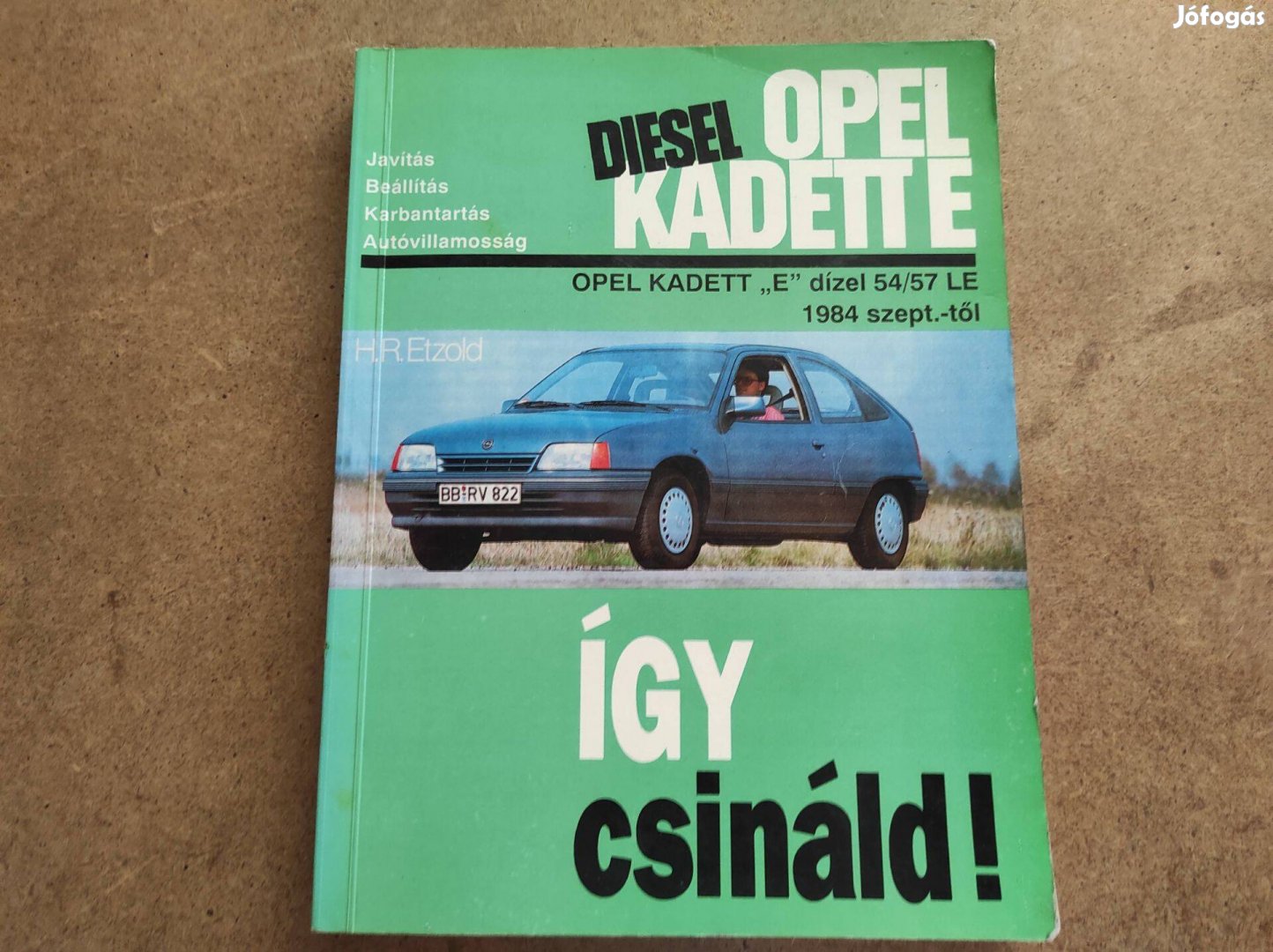 Opel Kadett E Dízel javítási karbantartási . Így csináld