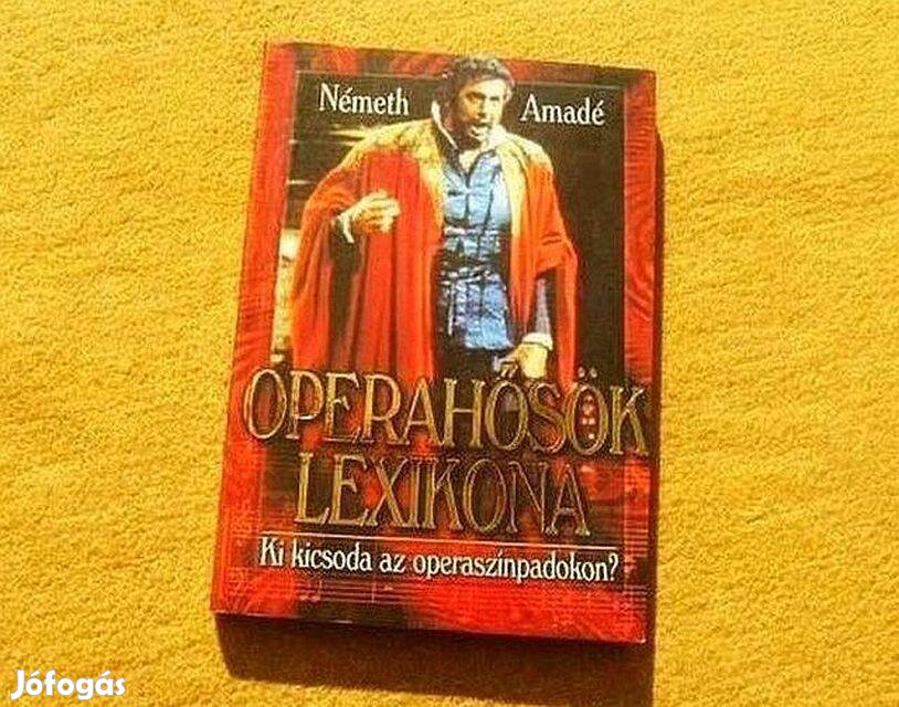 Operahősök lexikona - Németh Amadé - Új könyv