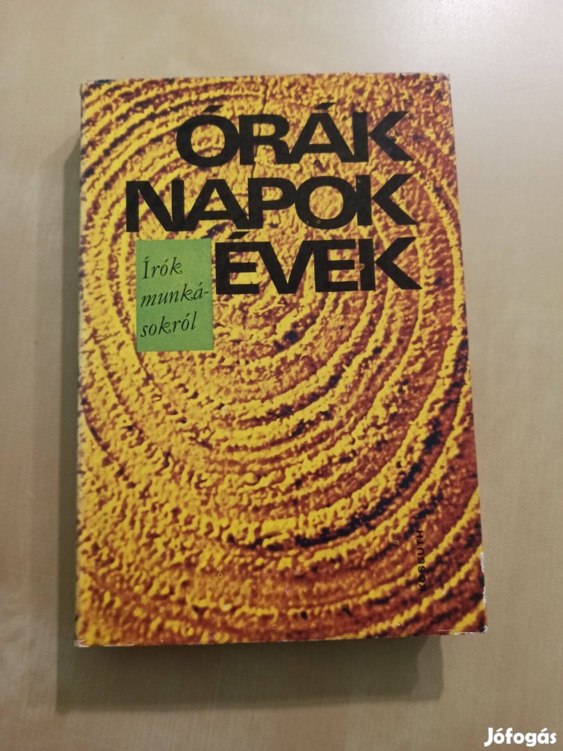 Órák, napok, évek - Írók munkásokról