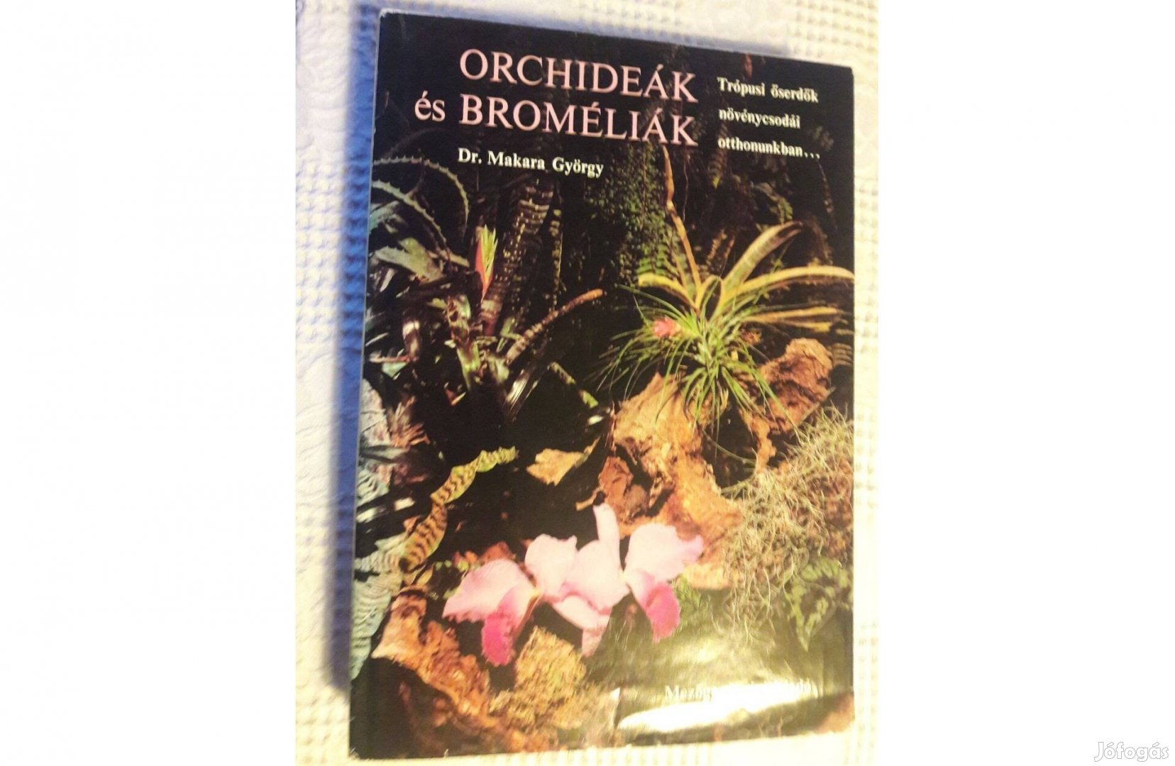 Orchideák és broméliák, írta: Dr.Makara György