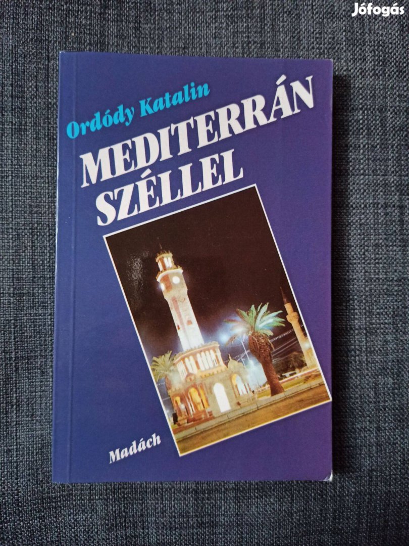 Ordódy Katalin - Mediterrán széllel