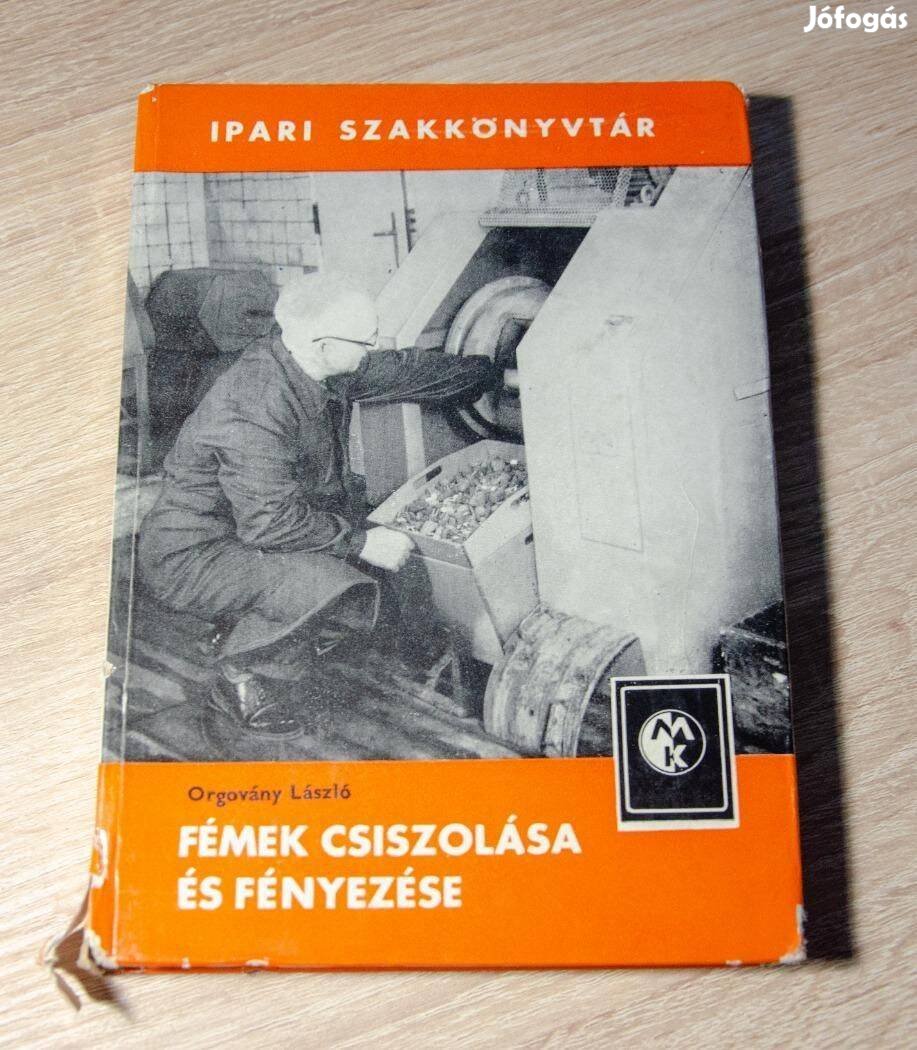 Orgovány László - Fémek csiszolása és fényezése