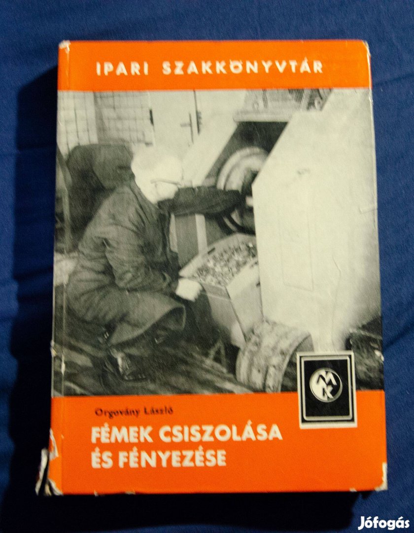 Orgovány László - Fémek csiszolása és fényezése