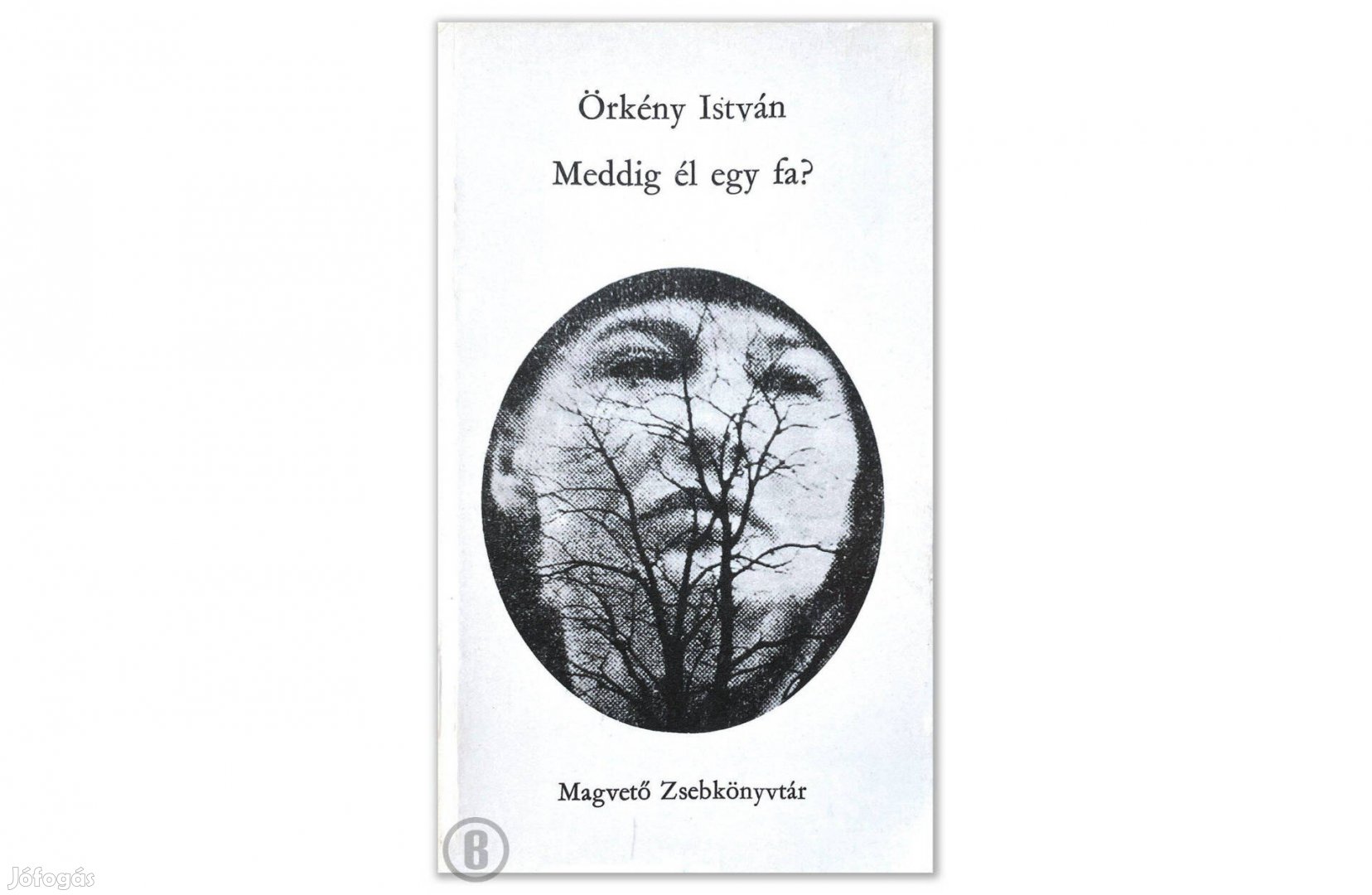 Örkény István: Meddig él egy fa? (Csak személyesen!)