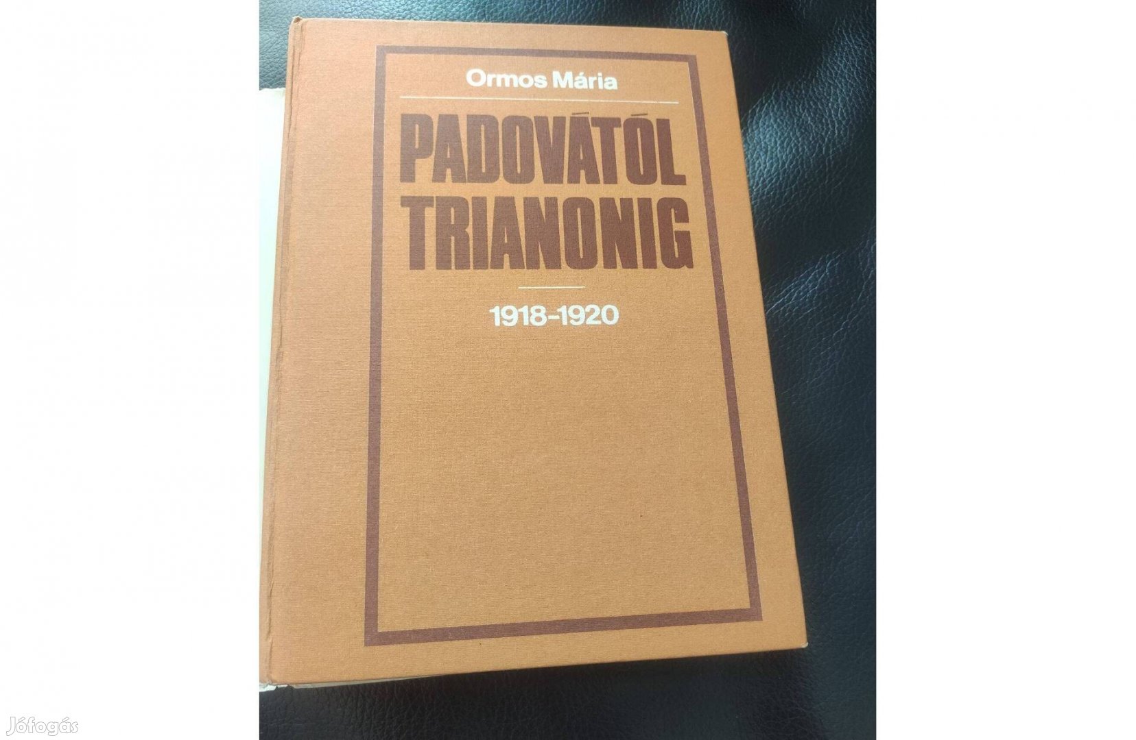 Ormos Mária : Padovától Trianonig 1918-1920